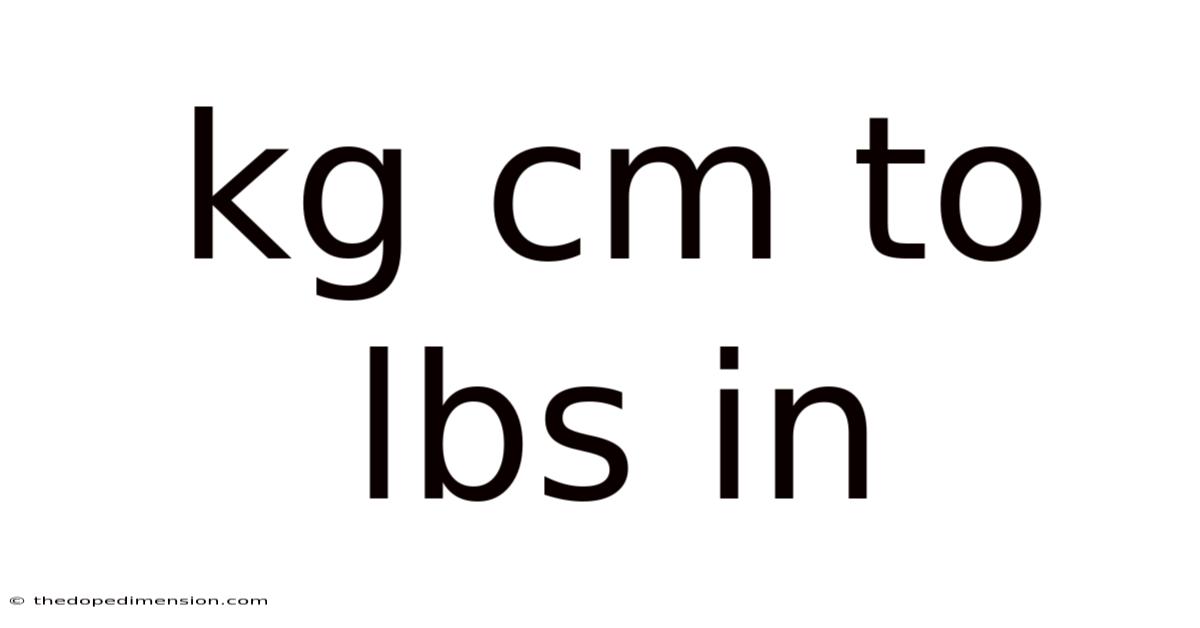 Kg Cm To Lbs In