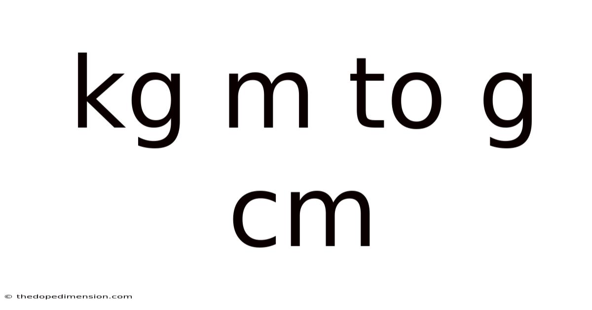 Kg M To G Cm