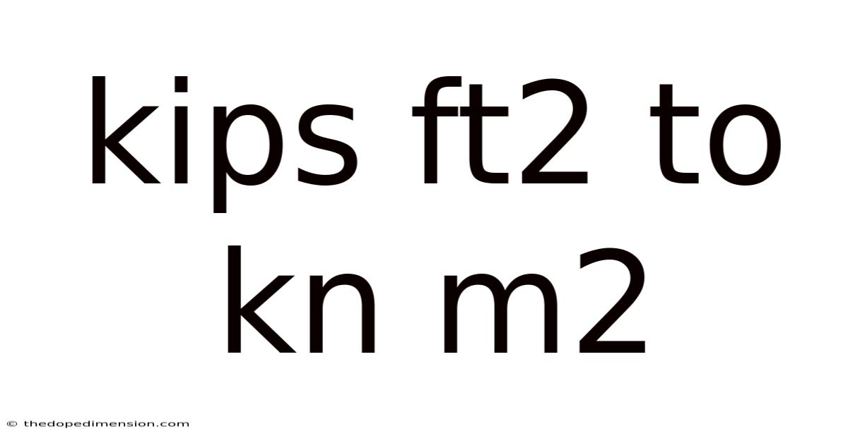 Kips Ft2 To Kn M2