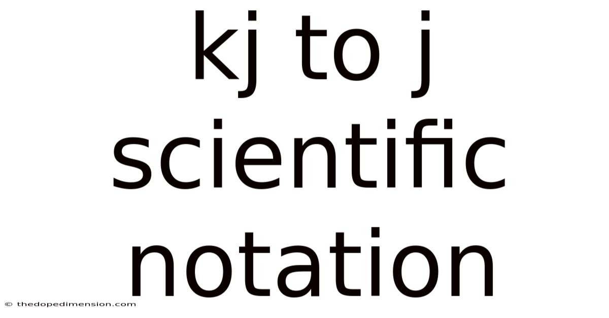 Kj To J Scientific Notation