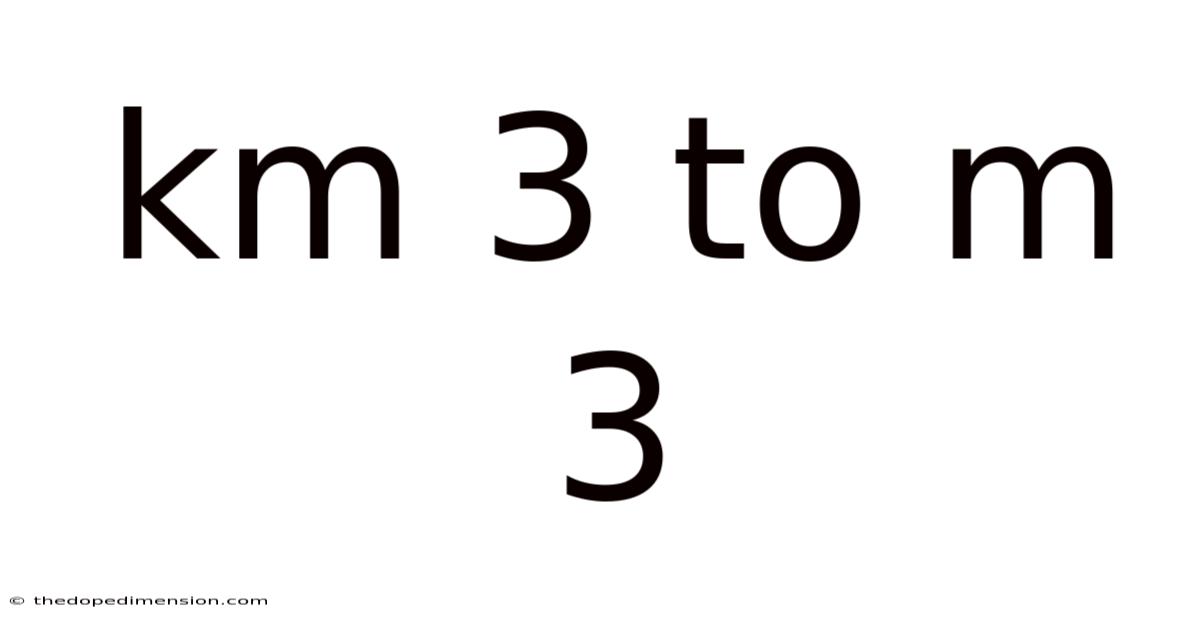 Km 3 To M 3