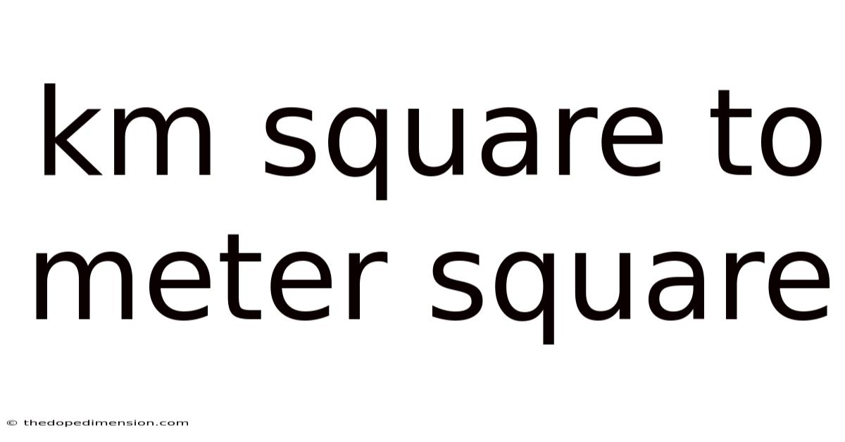 Km Square To Meter Square