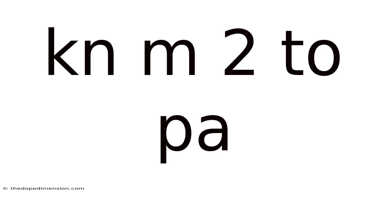 Kn M 2 To Pa