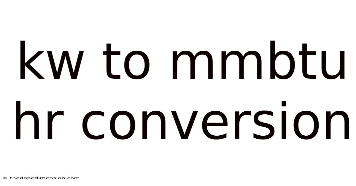 Kw To Mmbtu Hr Conversion