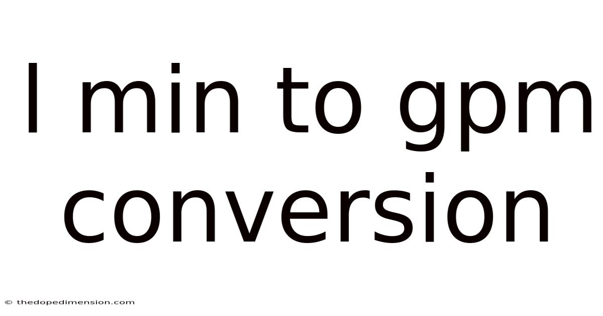 L Min To Gpm Conversion