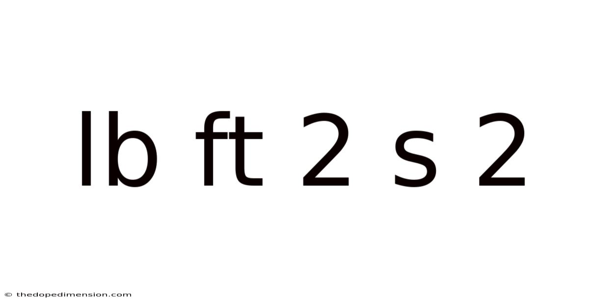 Lb Ft 2 S 2