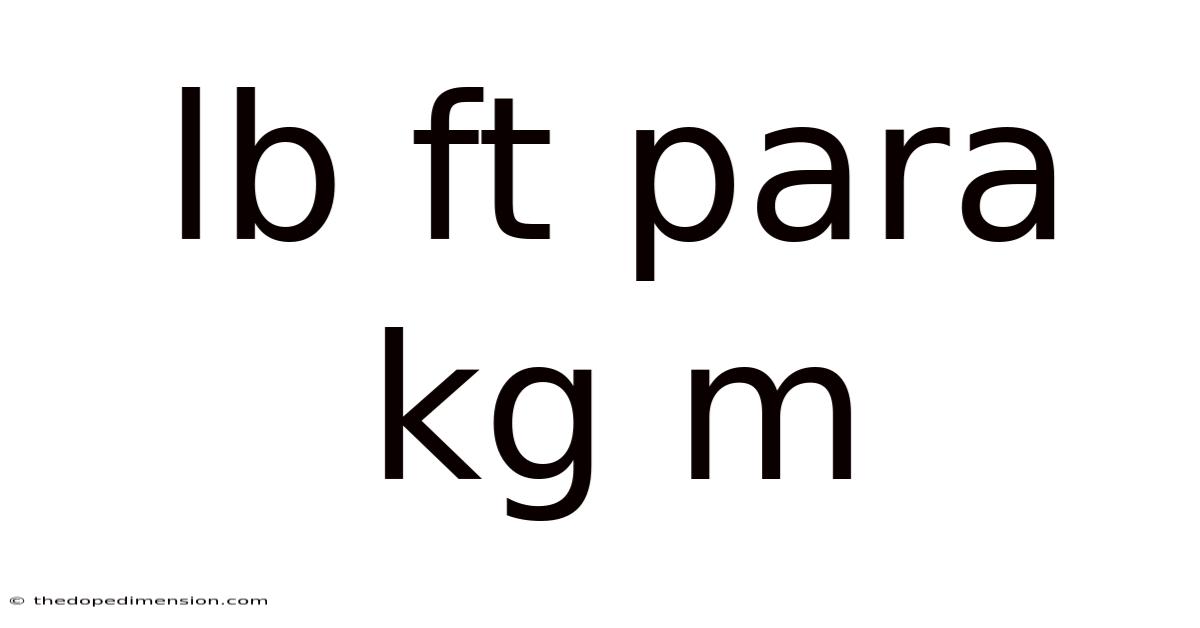 Lb Ft Para Kg M