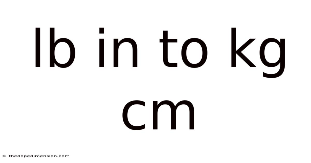 Lb In To Kg Cm