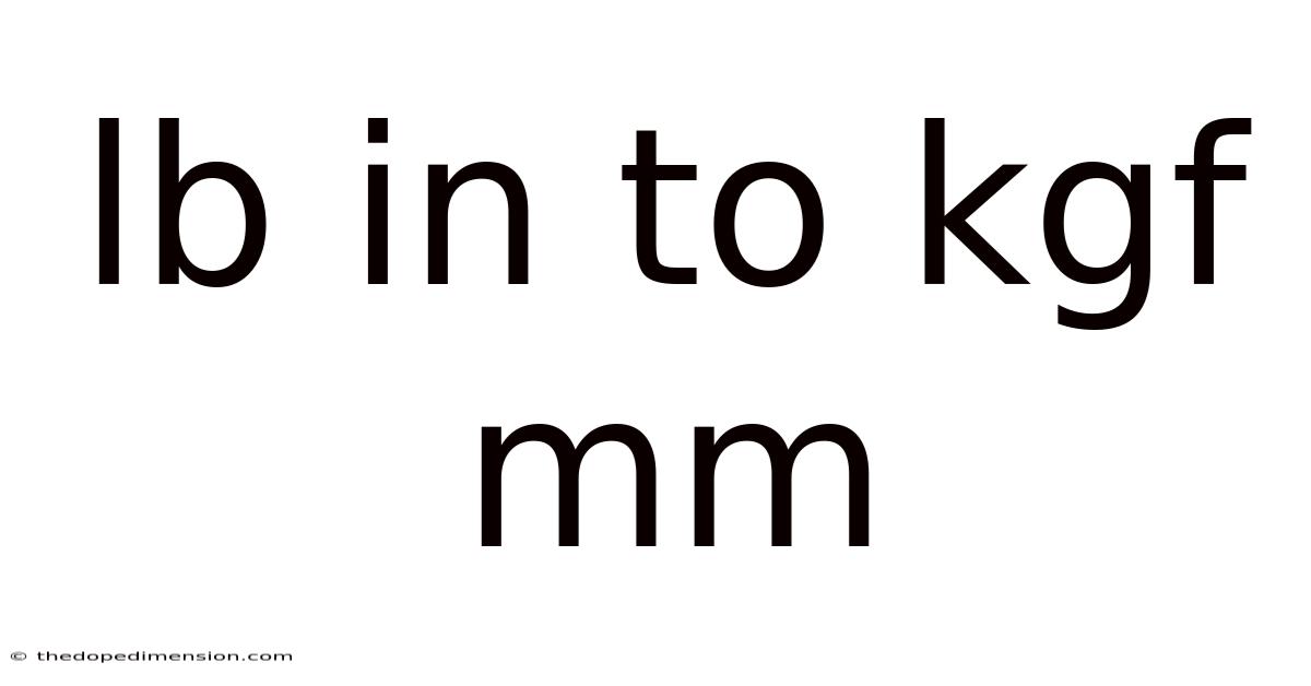 Lb In To Kgf Mm