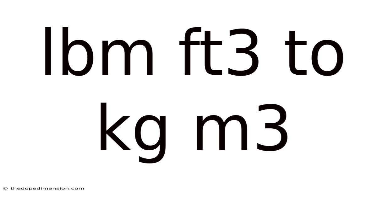 Lbm Ft3 To Kg M3
