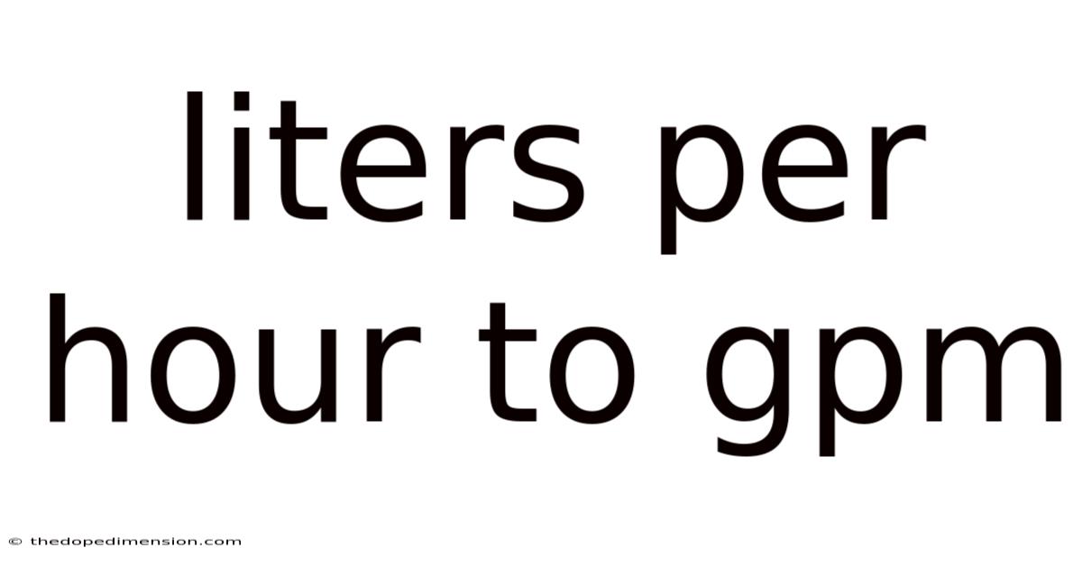 Liters Per Hour To Gpm