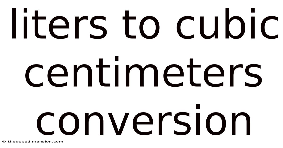 Liters To Cubic Centimeters Conversion