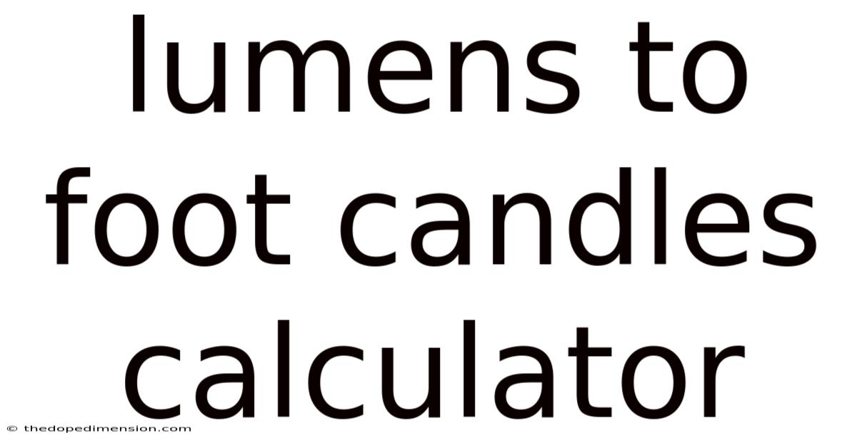 Lumens To Foot Candles Calculator