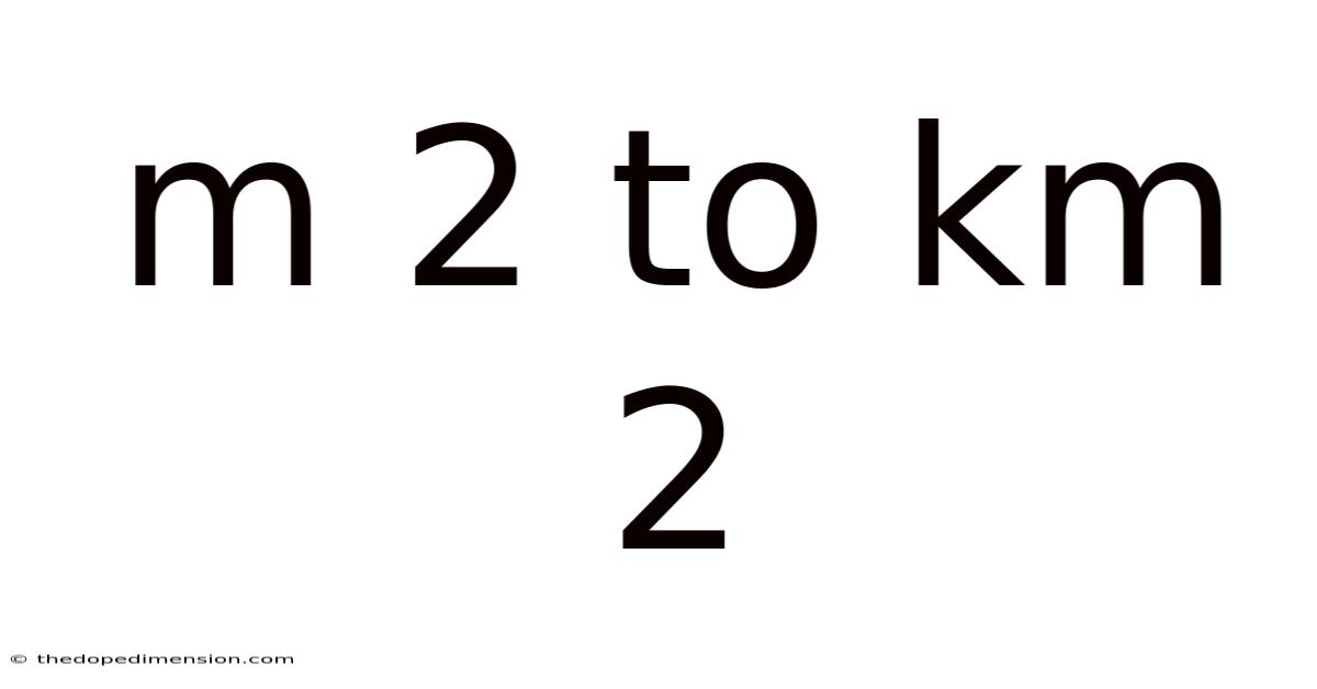 M 2 To Km 2