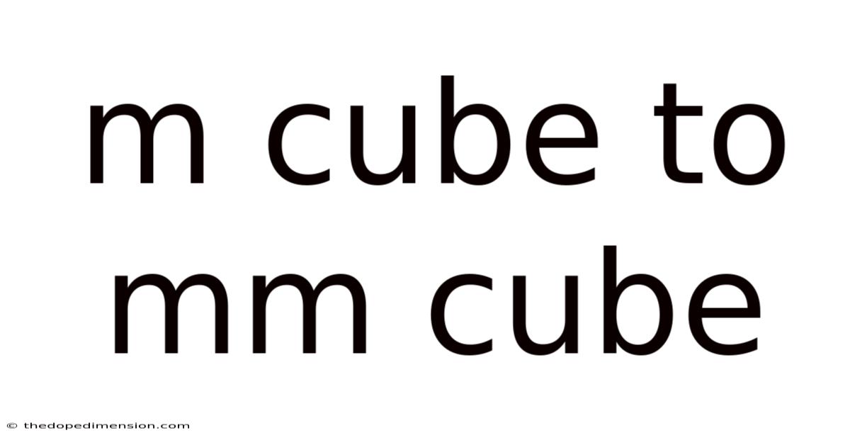M Cube To Mm Cube