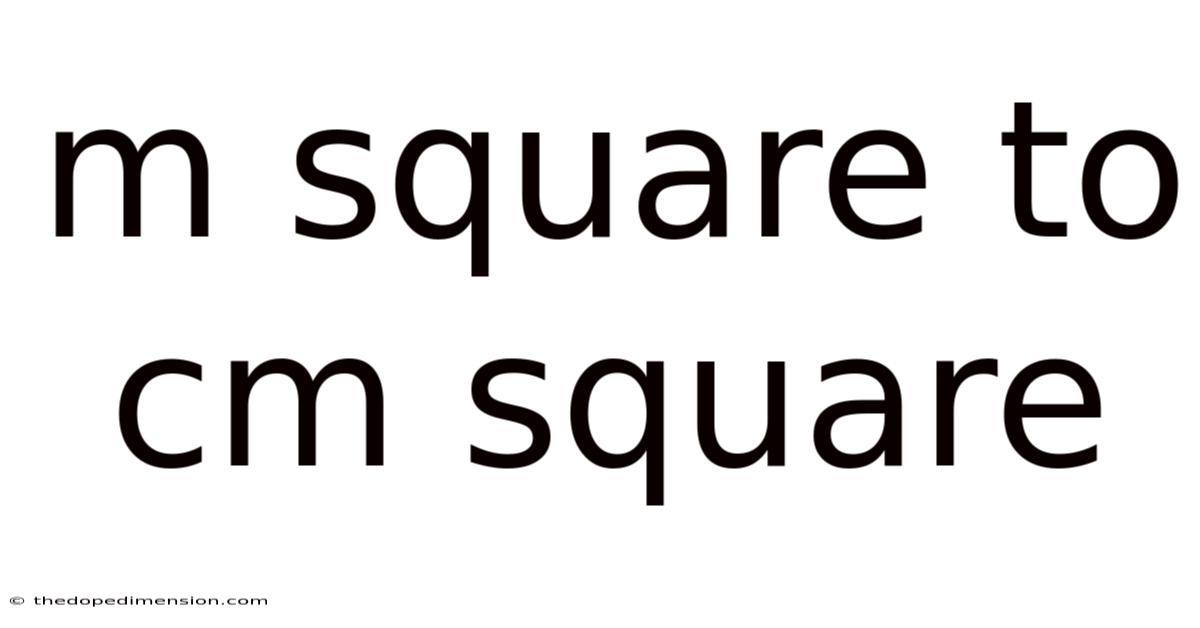 M Square To Cm Square