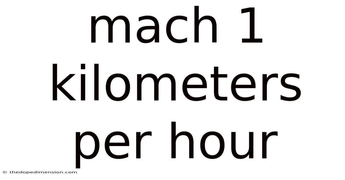 Mach 1 Kilometers Per Hour