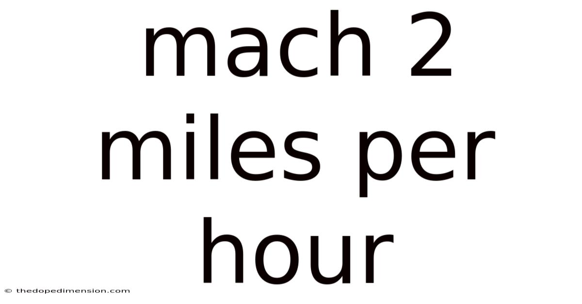 Mach 2 Miles Per Hour