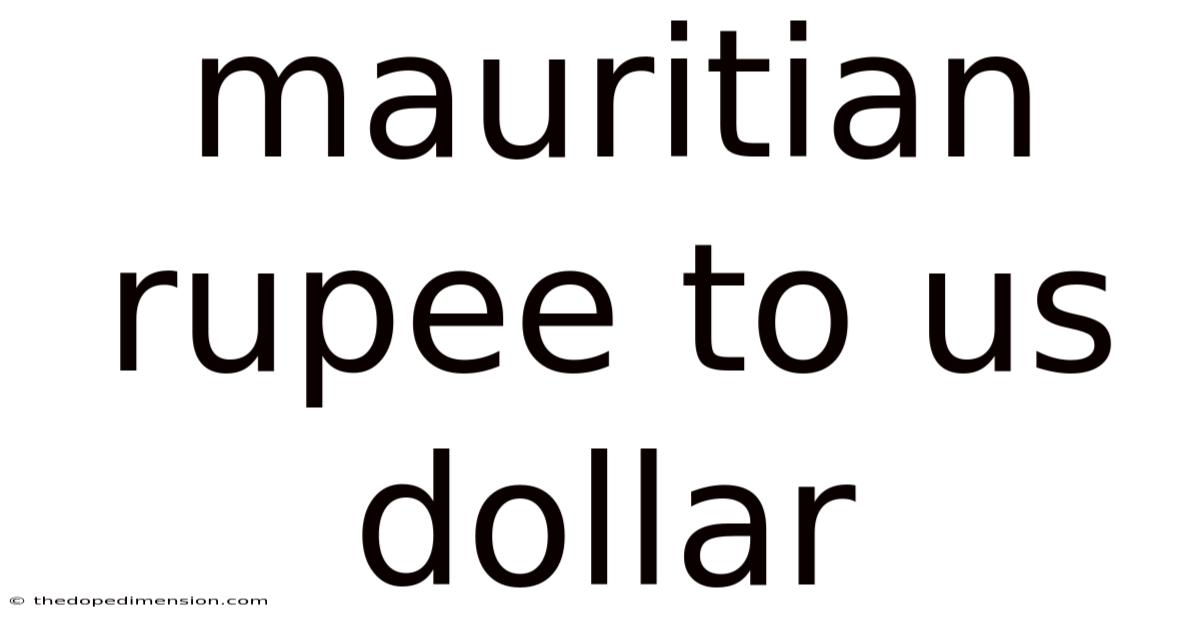 Mauritian Rupee To Us Dollar