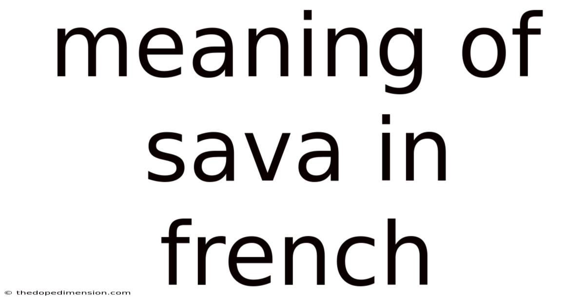 Meaning Of Sava In French