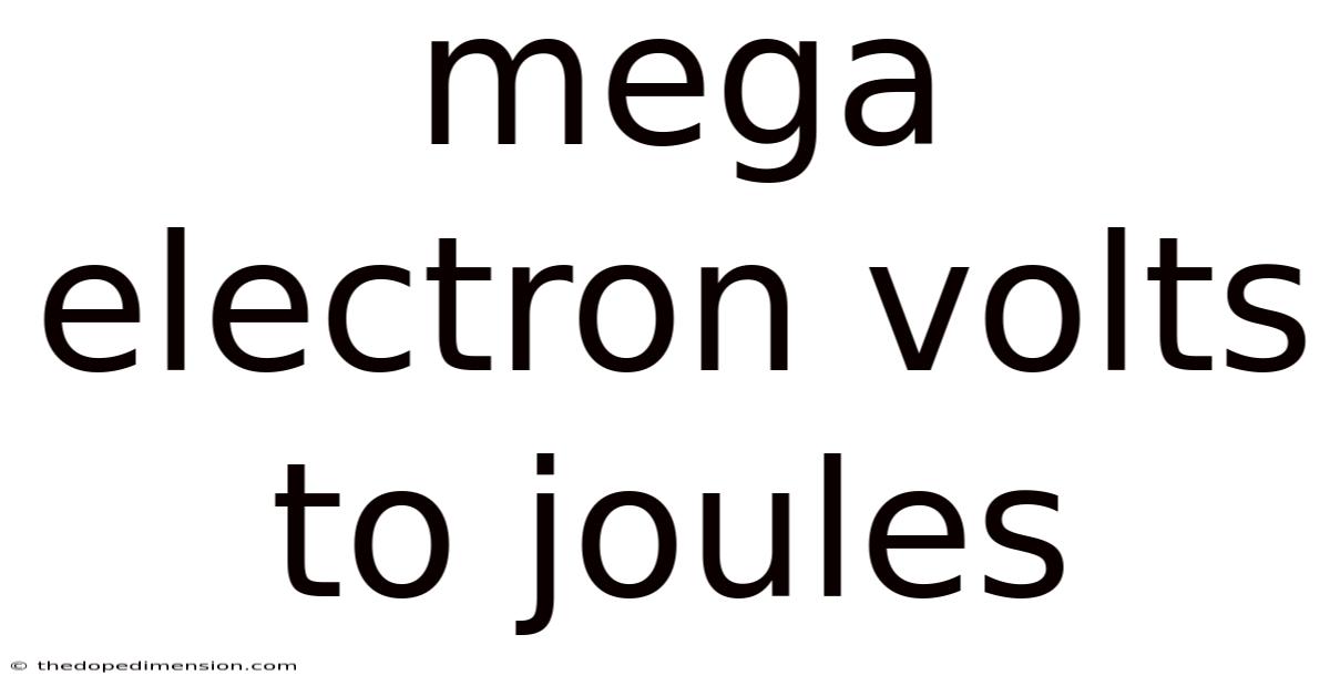 Mega Electron Volts To Joules