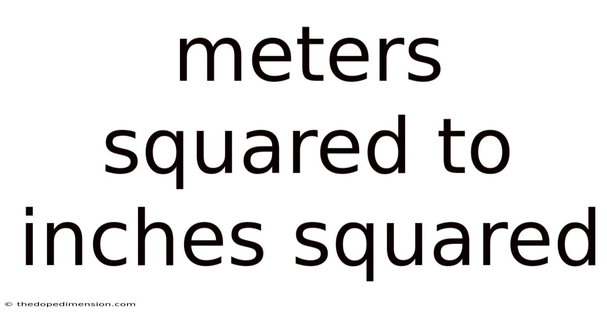 Meters Squared To Inches Squared