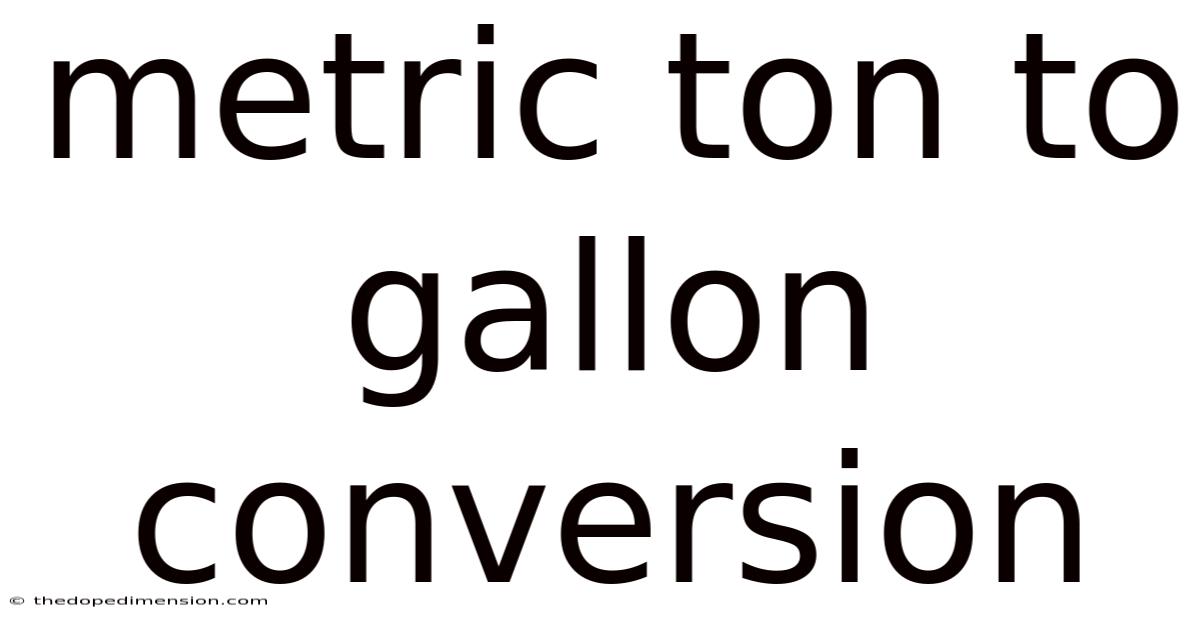 Metric Ton To Gallon Conversion