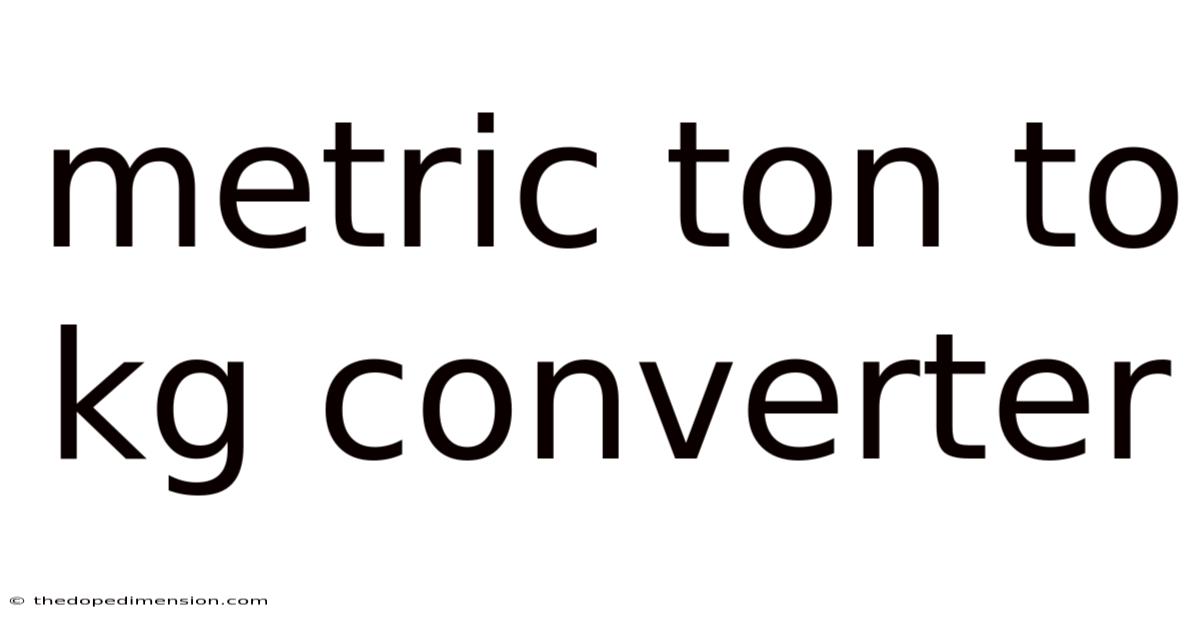Metric Ton To Kg Converter