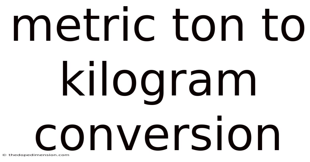 Metric Ton To Kilogram Conversion