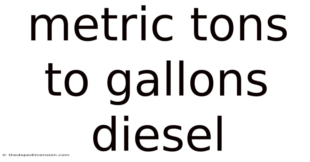 Metric Tons To Gallons Diesel