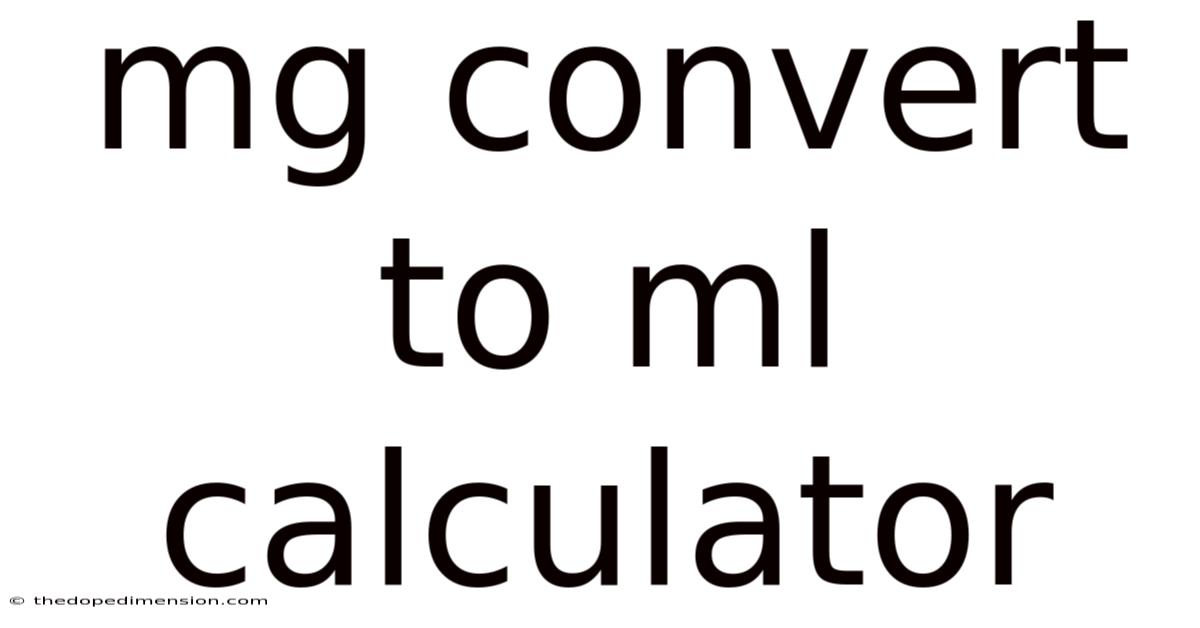Mg Convert To Ml Calculator