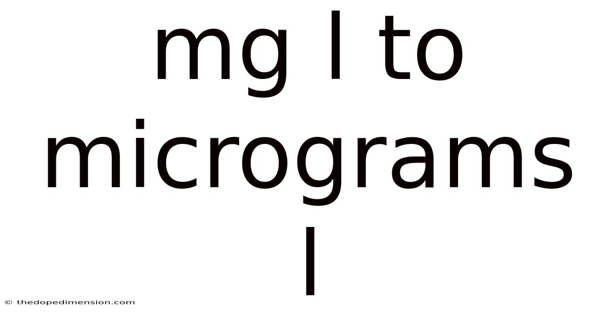 Mg L To Micrograms L