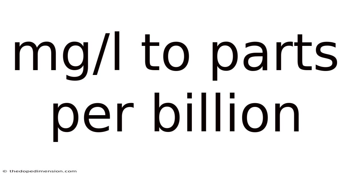 Mg/l To Parts Per Billion