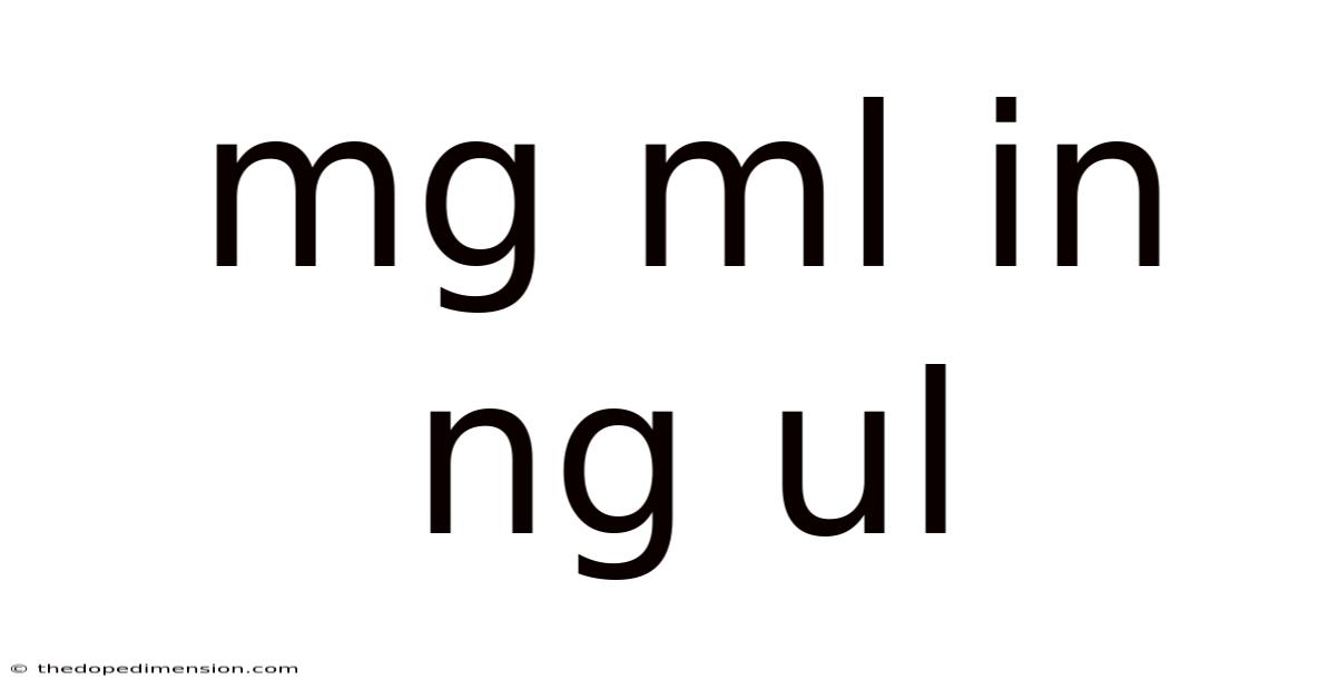 Mg Ml In Ng Ul
