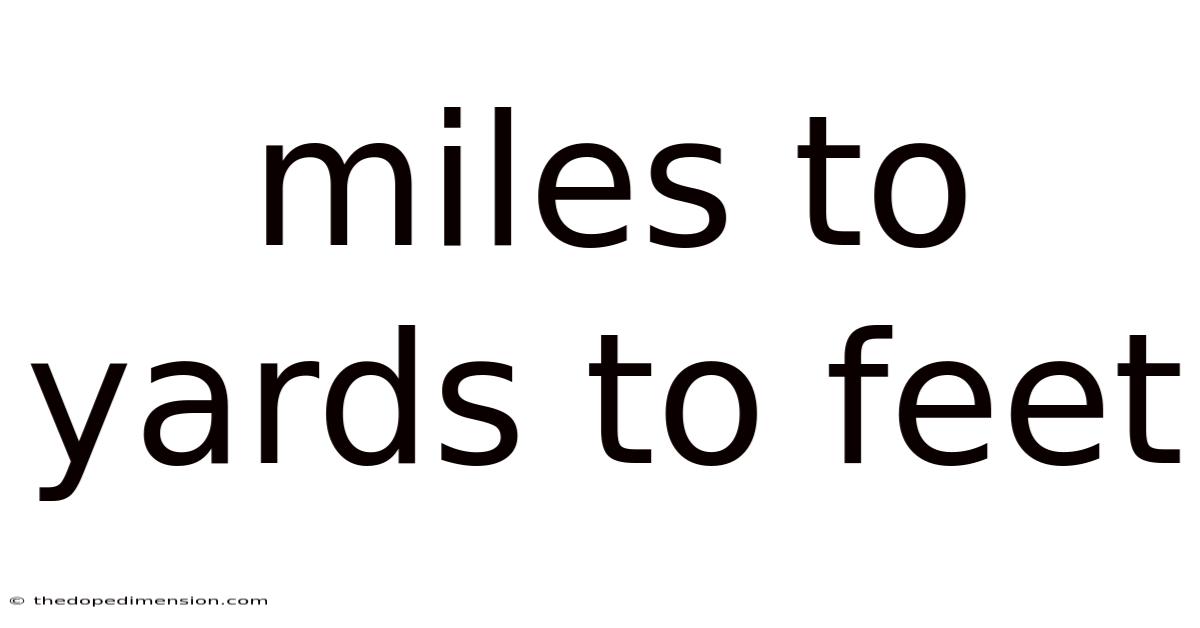 Miles To Yards To Feet