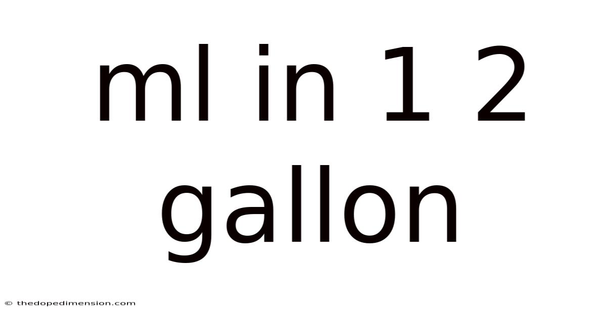 Ml In 1 2 Gallon