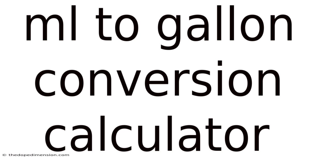 Ml To Gallon Conversion Calculator