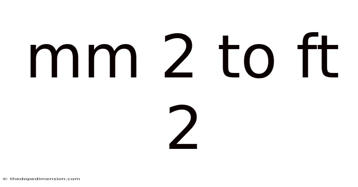 Mm 2 To Ft 2