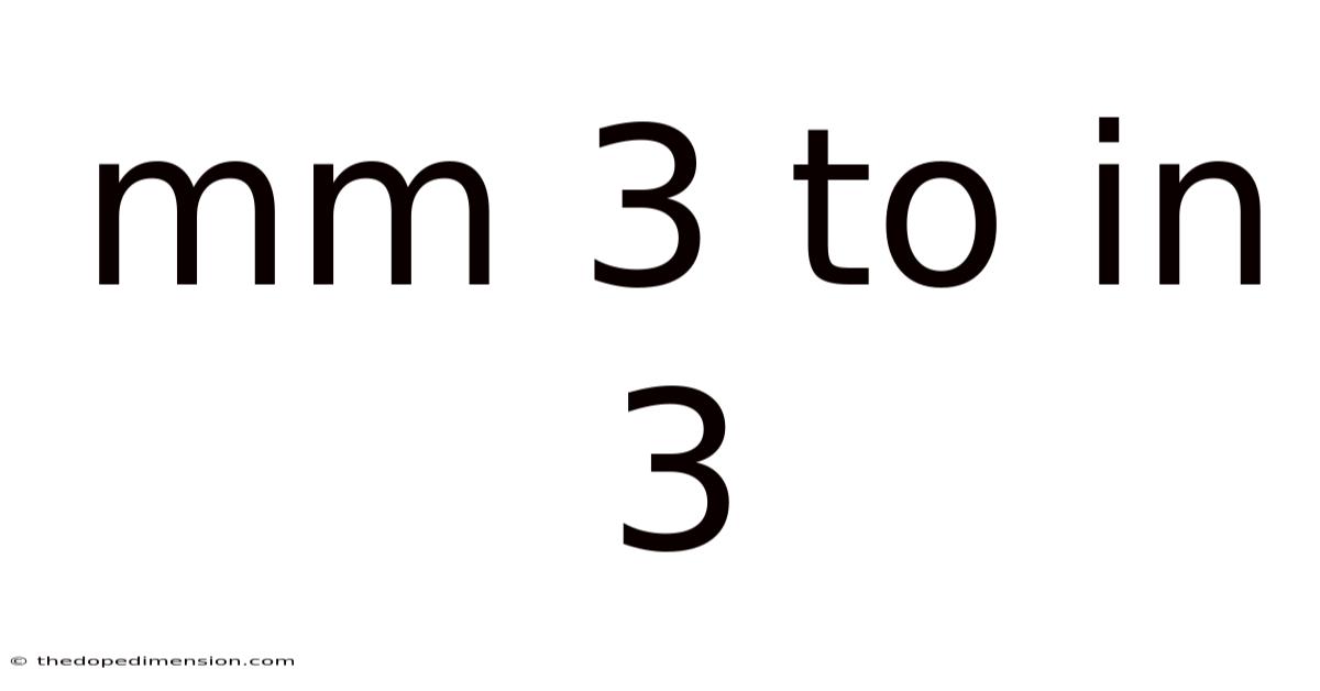 Mm 3 To In 3