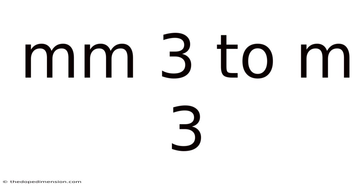 Mm 3 To M 3
