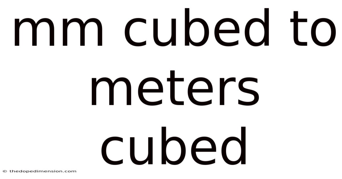 Mm Cubed To Meters Cubed