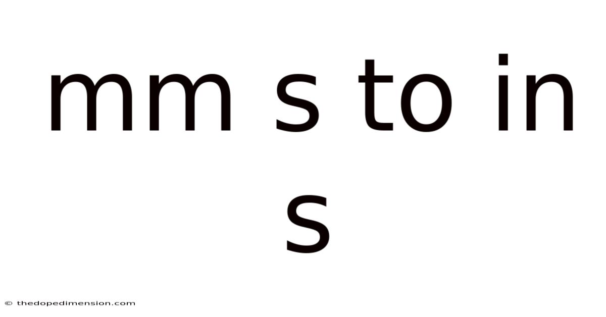 Mm S To In S