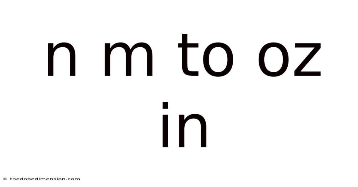 N M To Oz In