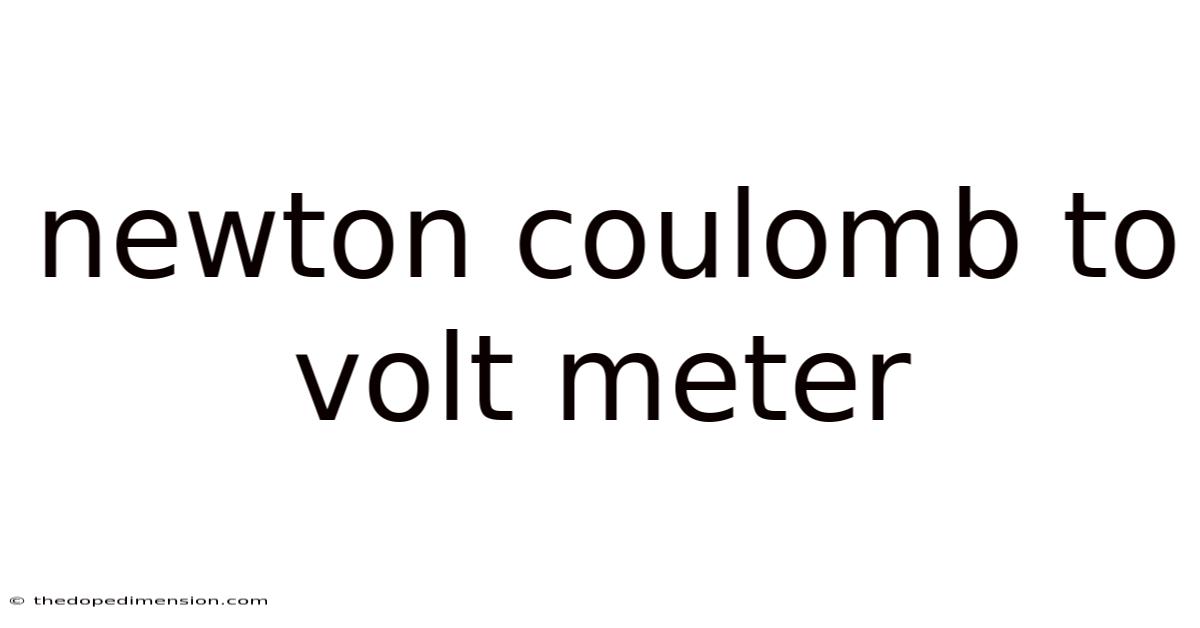 Newton Coulomb To Volt Meter