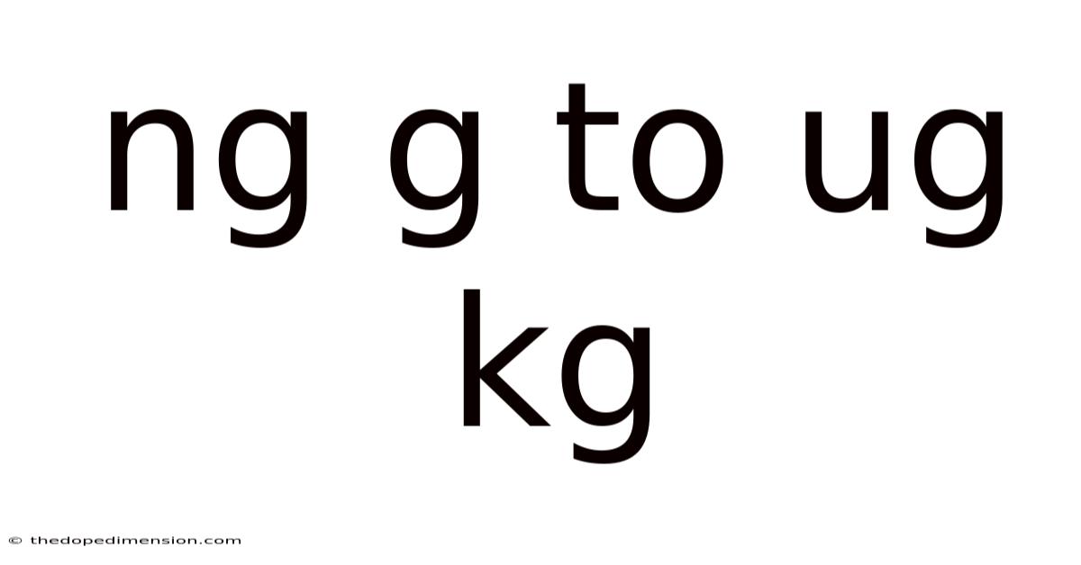 Ng G To Ug Kg
