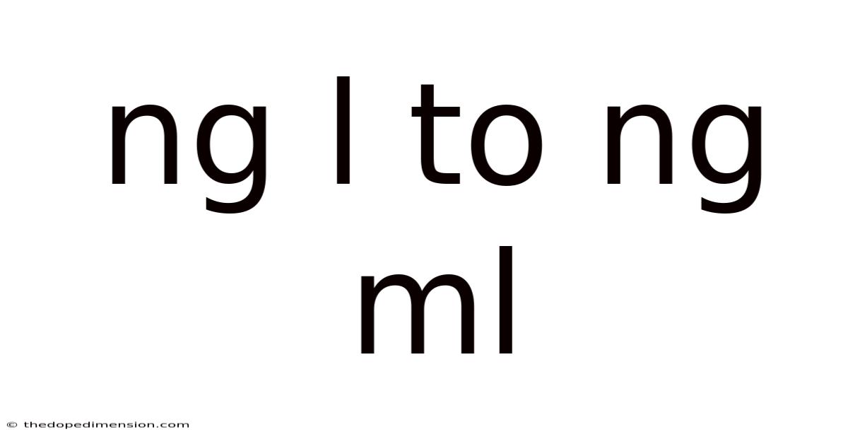 Ng L To Ng Ml