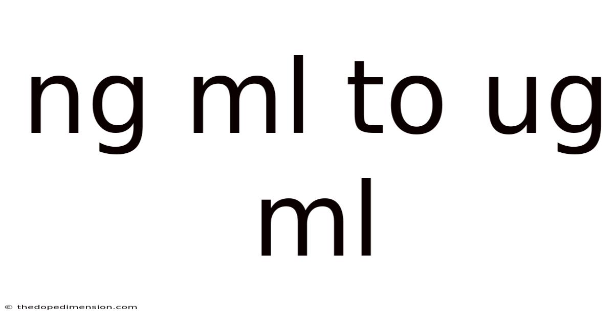 Ng Ml To Ug Ml