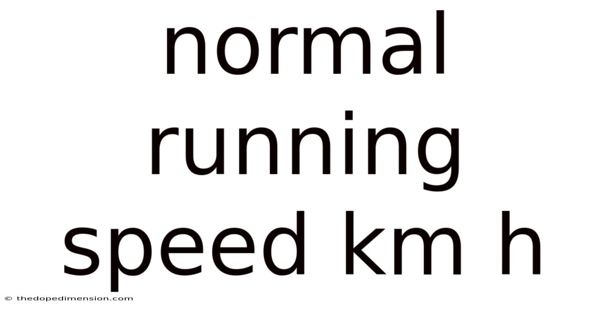 Normal Running Speed Km H