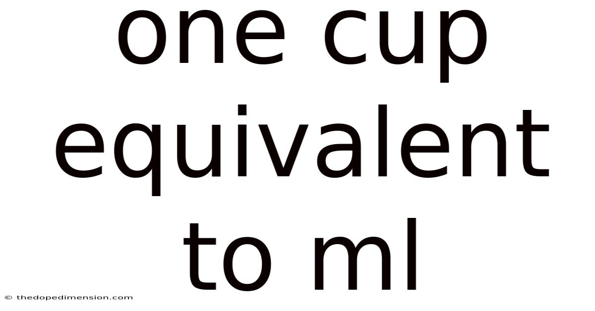 One Cup Equivalent To Ml