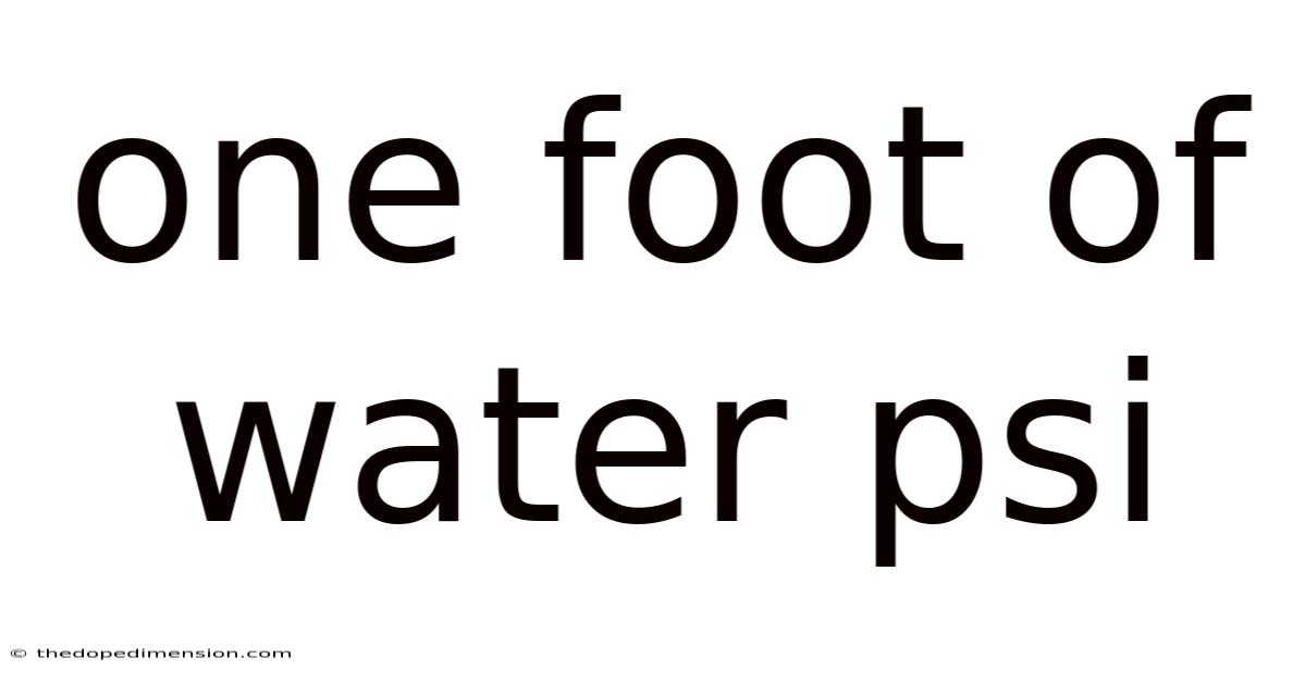 One Foot Of Water Psi
